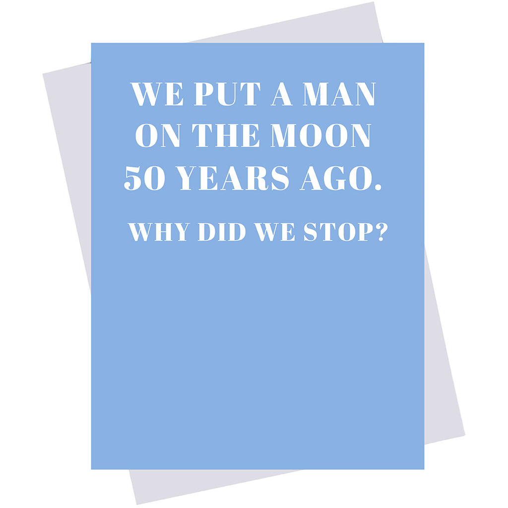 We put a man on the moon 50 years ago. Why did we stop.  (18156)