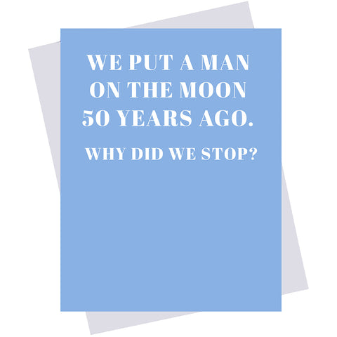We put a man on the moon 50 years ago. Why did we stop.  (18156)
