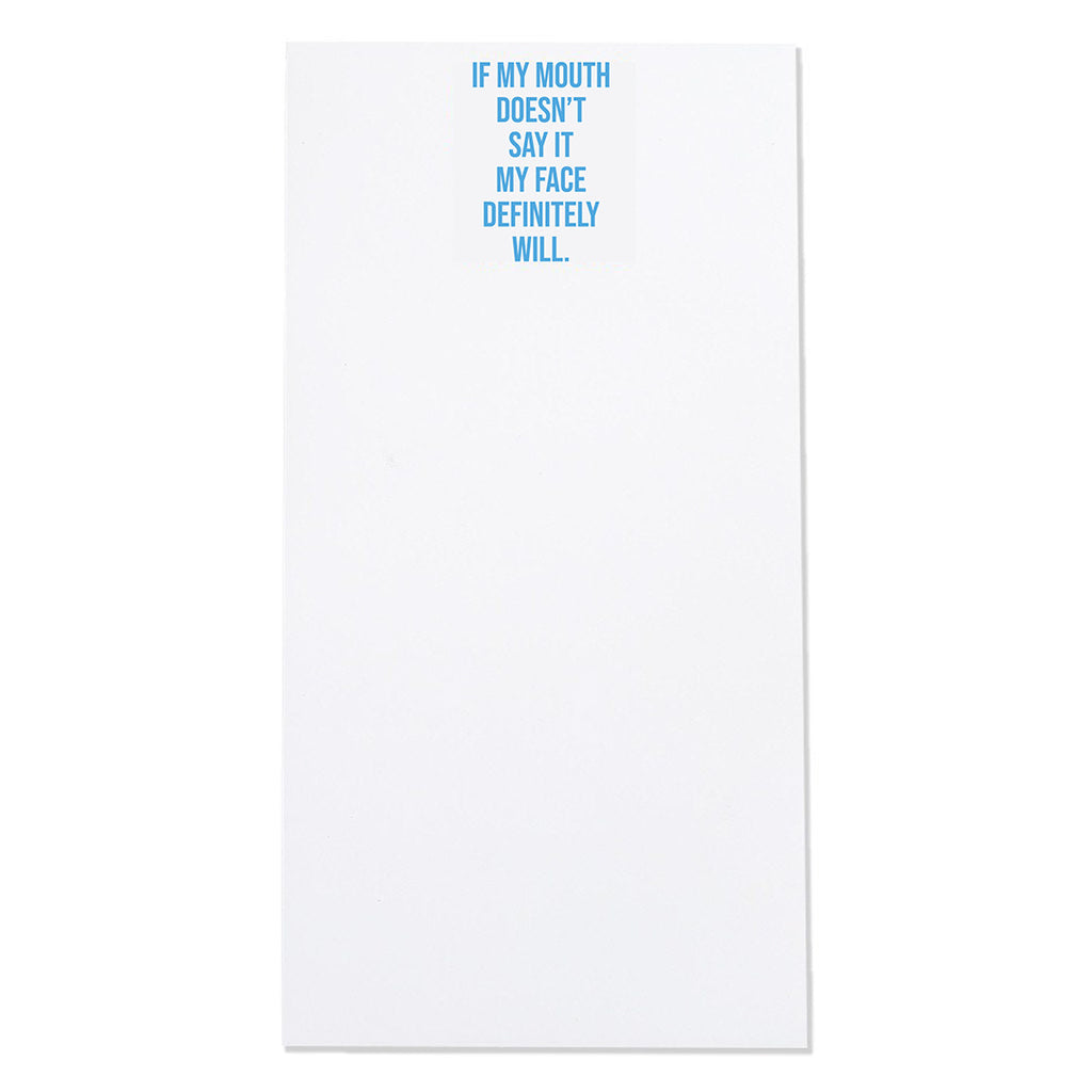 If my mouth doesn't say it, my face definitely will.