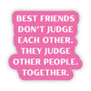 Best Friends Don't Judge - Stickers (60014)