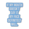 If my mouth doesn't say it - Stickers (60016)