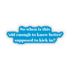 When is this old enough - - Stickers (60019)