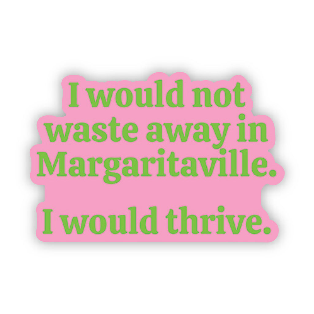 I would not waste away in Margaritaville - Stickers (60026)