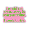 I would not waste away in Margaritaville - Stickers (60026)