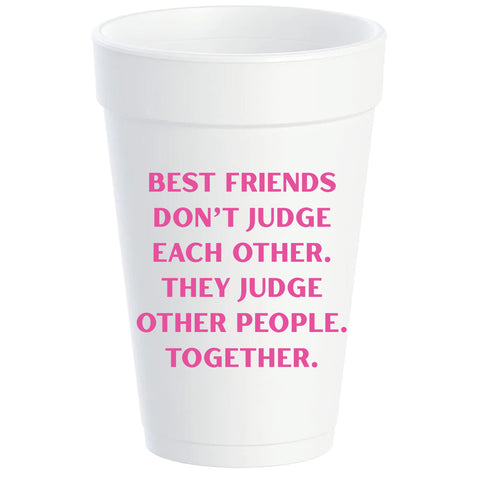 Syrofoam Cups -Best friends don't judge each other.  (80002)