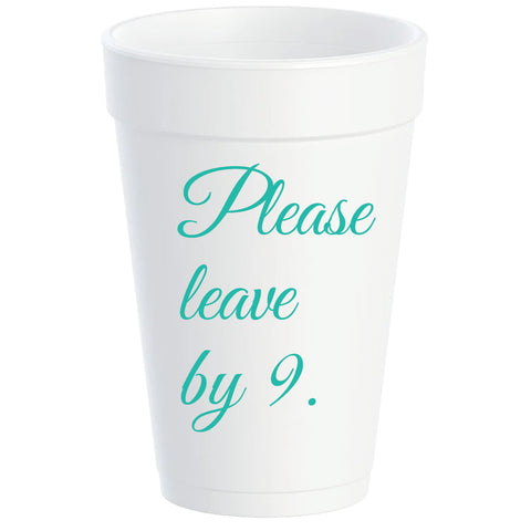 Styrofoam Cups -  "Please leave by 9 cocktail" (80004)