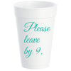 Styrofoam Cups -  "Please leave by 9 cocktail" (80004)