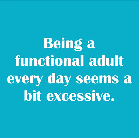 Being a functioning adult every day...  - Napkin (20188)