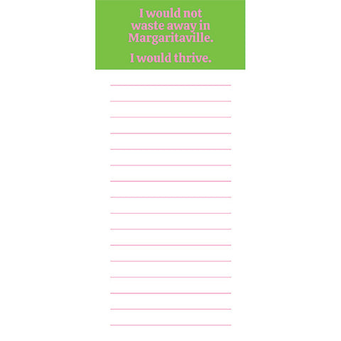 I would not waste away in Margaritaville. I would thrive. (30100)