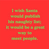" I wish Santa would publish his naughty list..." (20216)