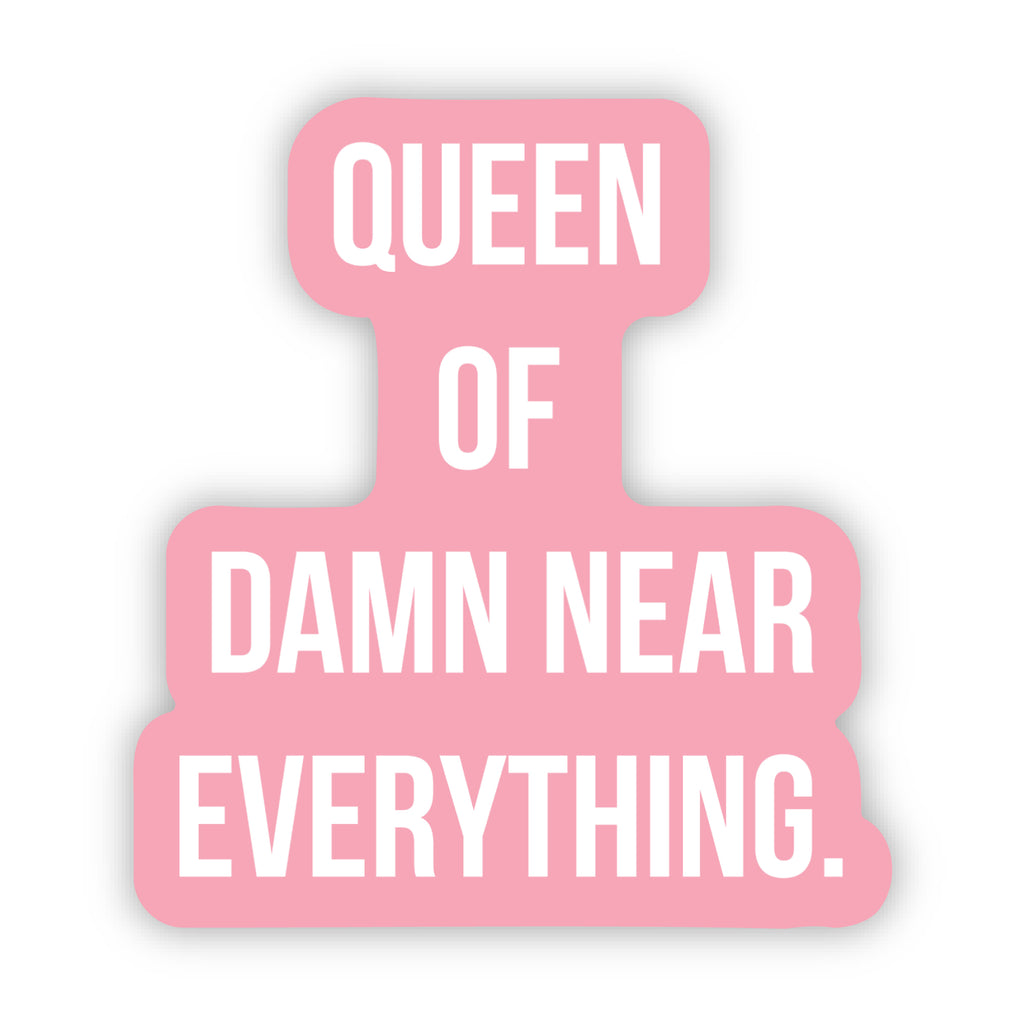 Queen of Damn Near Everything. - Stickers (60025)