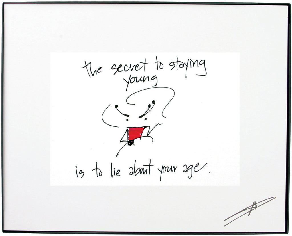 "The Secret To Staying Young Is To Lie About Your Age." Framed Art (10033)