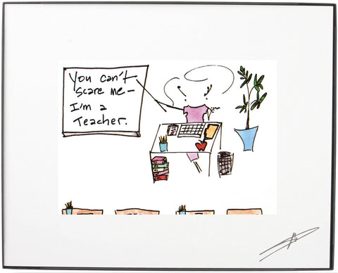 Can't Scare Me, I'm A Teacher Framed Art (10132)