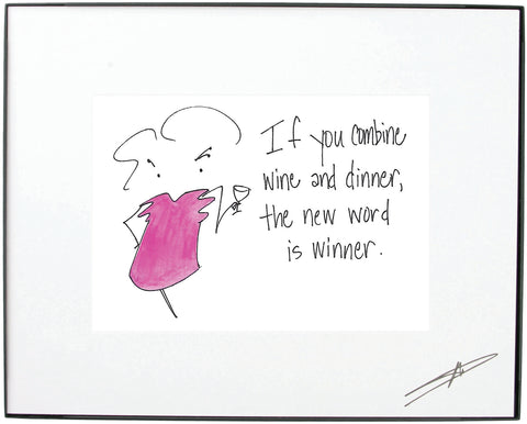 "If You Combine Wine and Dinner, The New Word is Winner"  Framed Art (10182)