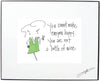 "You Cannot Make Everyone Happy. You Are Not A Bottle Of Wine." Framed Art ( 10184)