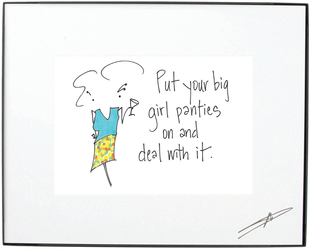 "Put Your Big Girl Panties On And Deal With It" Framed Art ( 10185)