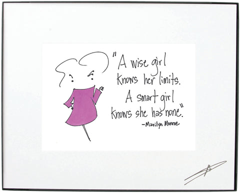 "A wise girl knows her limits. A smart girl knows she has none." Framed Art (10195)