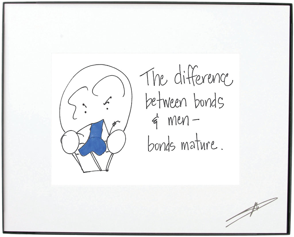 "The Difference Between Bonds and Men - Bonds Mature." (10196)