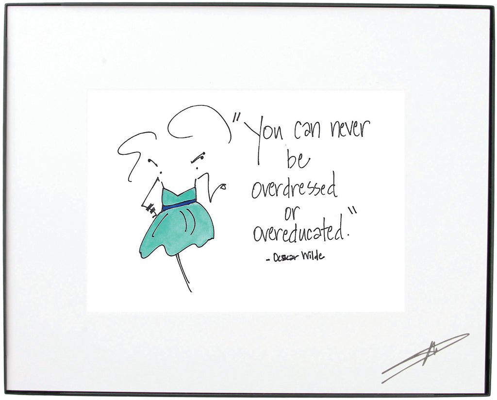 “You can never be overdressed or overeducated.” Framed Art (10198)