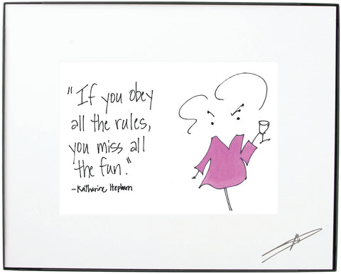 “If you obey all the rules, you’ll miss all the fun.” - Katherine Hepburn  Framed Art (10211))