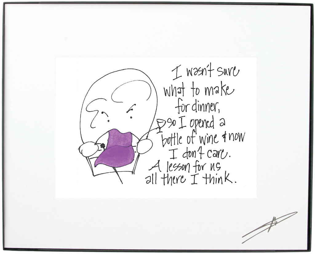"I wasn’t sure what to make for dinner so I opened a bottle of wine...." Framed Art (10224)