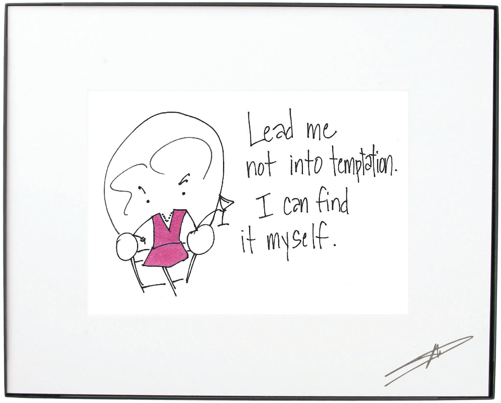 "Lead me not into temptation.  I can find it myself. " Framed Art (10228)