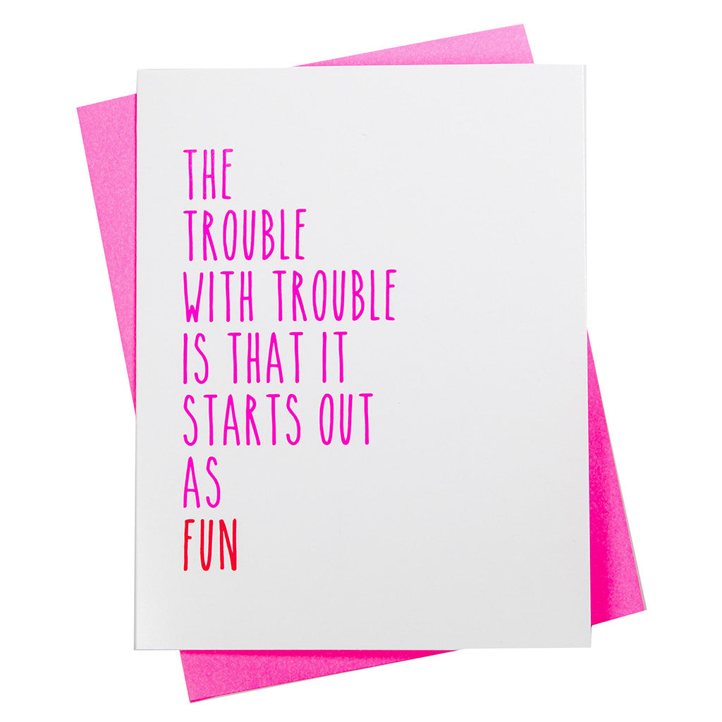The Trouble With Trouble- Greeting Card (18111)