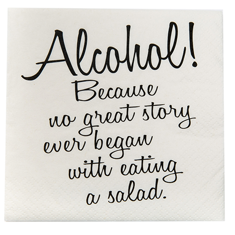 Alcohol! No Great Story Ever Began with a Salad - Napkin (20145)