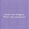 Wine Disappear/Super Power - Napkin (20173)