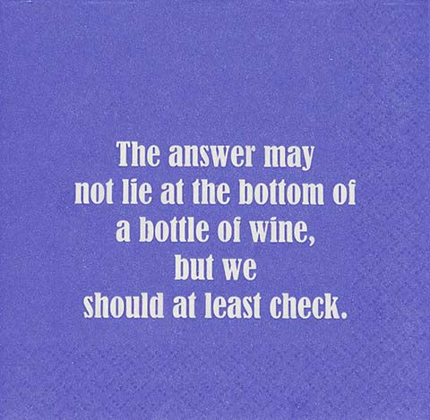 The Answer May Not Lie At The Bottom Of A Bottle.... - Napkin (20175)