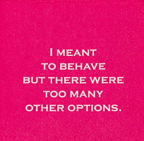 I Meant To Behave But There Were Too Many Other Options- Napkin (20176)